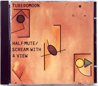 HALF-MUTE / SCREAM WITH A VIEW (1979-1980)