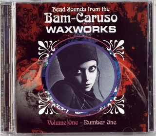 HEAD SOUNDS FROM THE BAM-CARUSO WAXWORKS VOL. ONE/NO. 1 (195-1991)