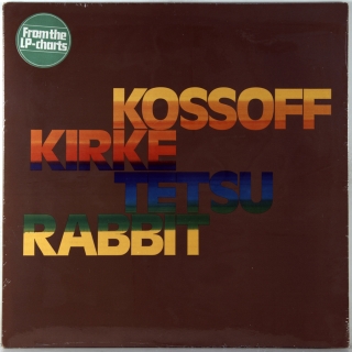 KOSSOFF/KIRKE/TETSU/RABBIT