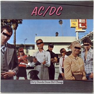 DIRTY DEEDS DONE DIRT CHEAP
