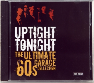 UPTIGHT TONIGHT: THE ULTIMATE 60S GARAGE COLLECTION (1965-2005)
