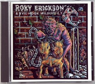 ROKY ERICKSON & EVIL HOOK WILDLIFE E.T. (1983-1995)