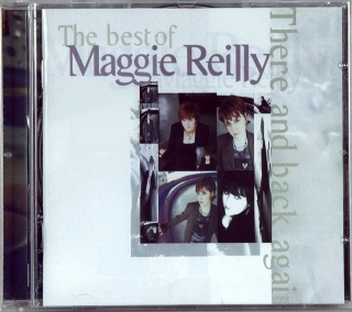 BEST OF MAGGIE REILLY - THERE AND BACK AGAIN
