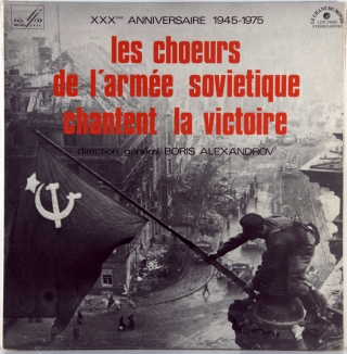 LES CHOEURS DE L'ARMEE SOVIETIQUE CHANTENT LA VICTOIRE